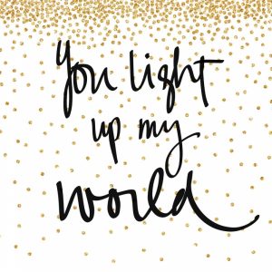 You Light Up My World