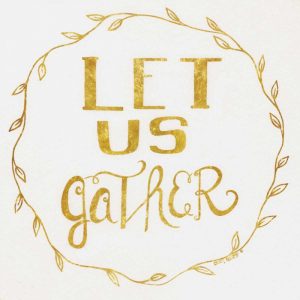 Let Us Gather – Gold