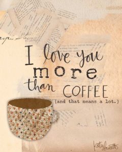 Love You More Than Coffee