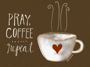Pray, Coffee, Repeat