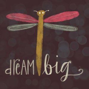 Dream Big Dragonfly