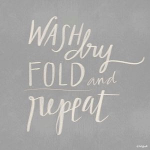 Wash, Dry, Fold, Repeat – Gray