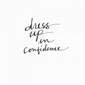 Dress Up in Confidence