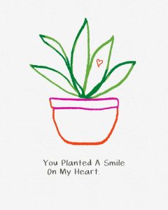 You Planted a Smile