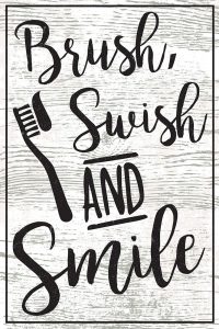 Brush, Swish, Smile