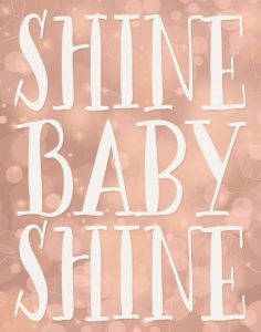 Shine Baby Shine