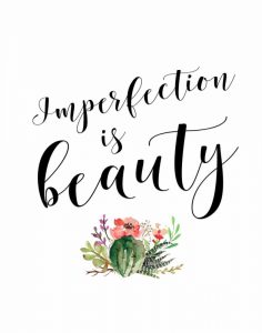 Imperfection is Beauty
