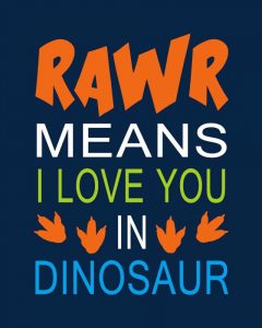Dinosaur Rawr Quote