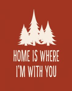 Home is Where Im With You