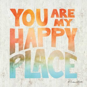 You are My Happy Place