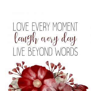 Love Every Moment