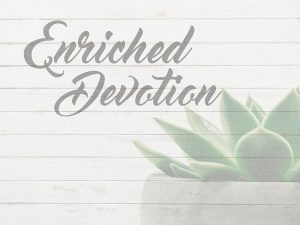 Enriched Devotion 1