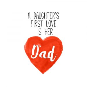 Daughters First Love is Her Dad