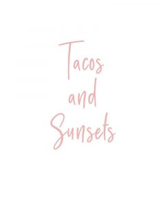 Tacos and Sunsets