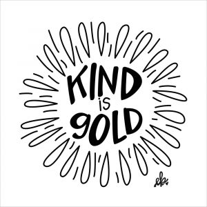 Kind is Gold