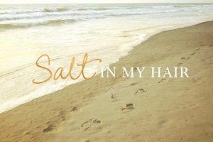 Salt in my Hair