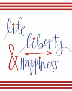 Life Liberty and Happiness