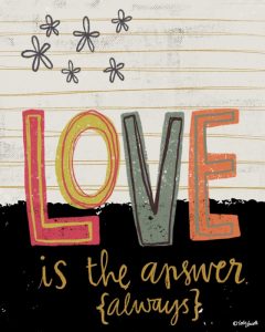 Love is the Answer Always