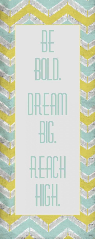 Be Bold. Dream Big.