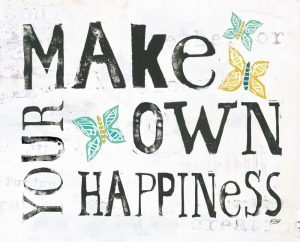 Make Your Own Happiness