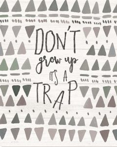 Dont Grow Up