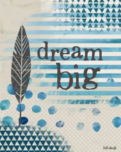 Dream Big – Blue