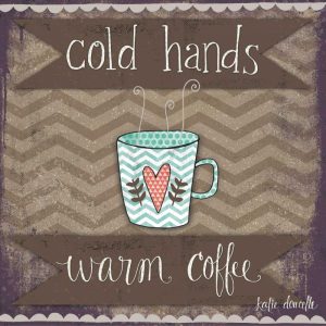 Cold Hands, Warm Coffee
