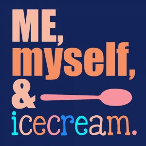 Me, Myself and Ice Cream