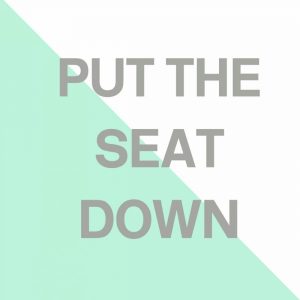Put the Seat Down