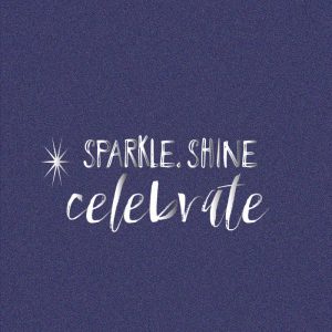 Sparkle Shine Celebrate